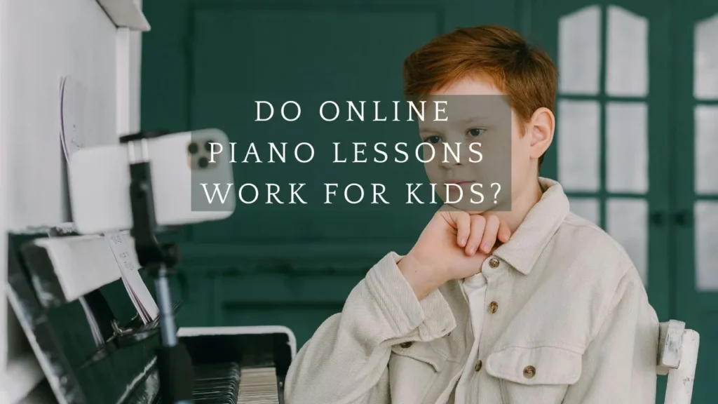 Do piano lessons work for kids?